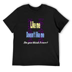 Like Me Doesn't Like Me Slogan Graphic T-Shirt