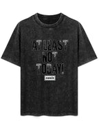 Oasis At Least Not Today Distressed Text Graphic T-Shirt
