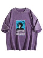 Have You Seen Him Graphic Washed T-Shirt