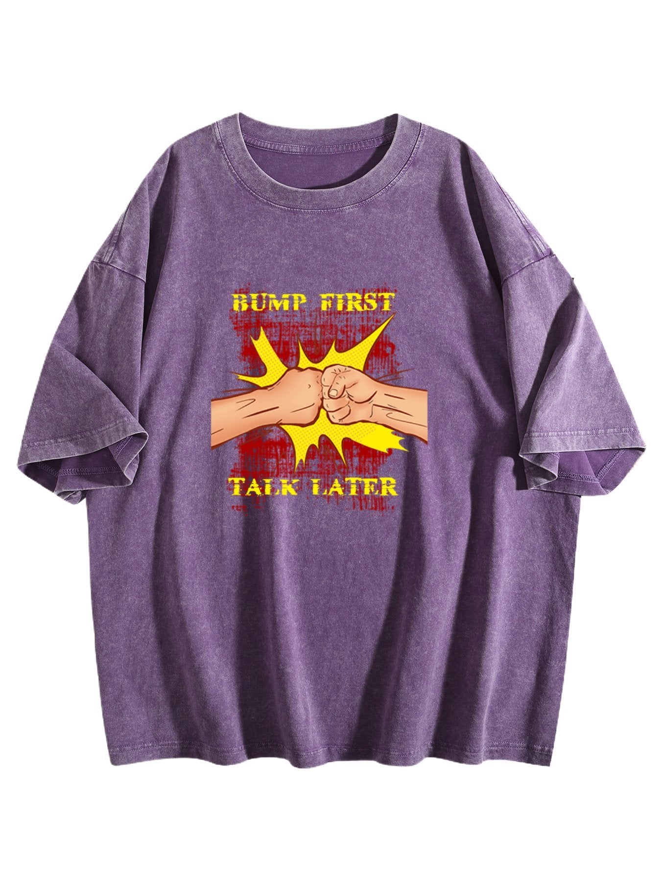 Bump First Talk Later Graphic Washed T-Shirt