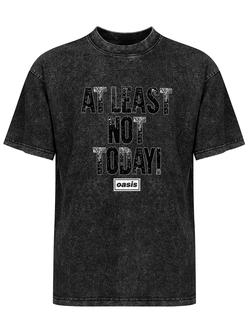 Oasis At Least Not Today Distressed Text Graphic T-Shirt