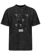 Oasis At Least Not Today Distressed Text Graphic T-Shirt