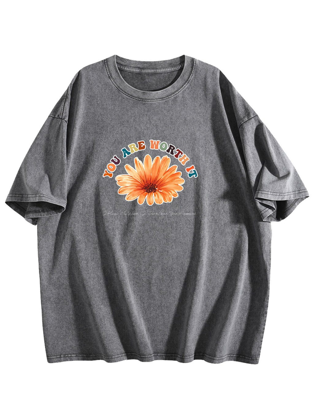 You Are Worth It Flower Graphic Washed T-Shirt